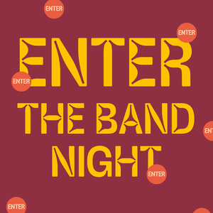 ENTER THE BAND NIGHT